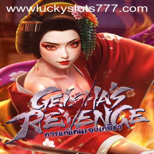 Unveiling GeishasRevenge: A Fascinating Dive into the World of Lucky Slots 777