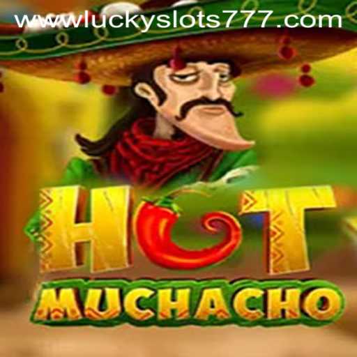 Exploring HotMuchacho: A Fiesta of Fun and Fortune with Lucky Slots 777