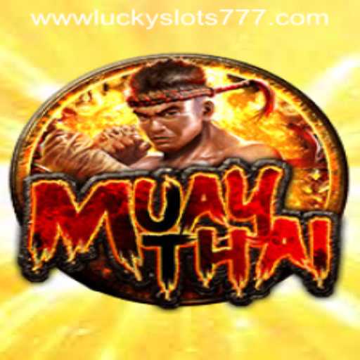 Exploring the Exciting World of MuayThai in Gaming: A Deep Dive into 'Lucky Slots 777'